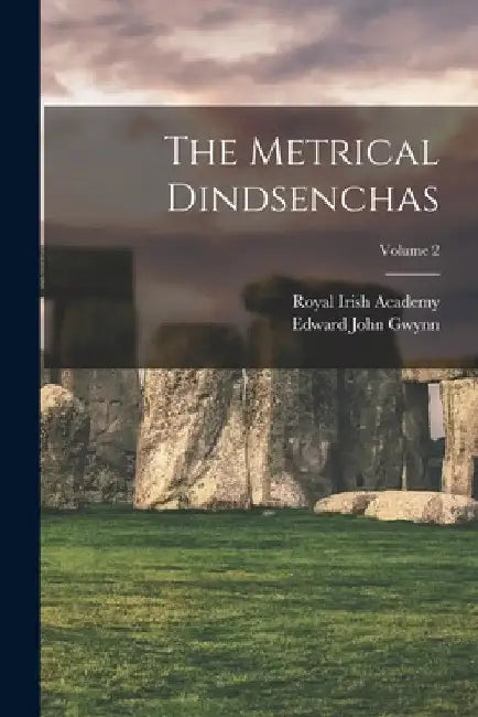 The Metrical Dindsenchas; Volume 2 by Royal Irish Academy