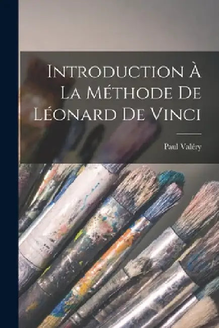 Introduction à la méthode de Léonard de Vinci by Paul Valéry