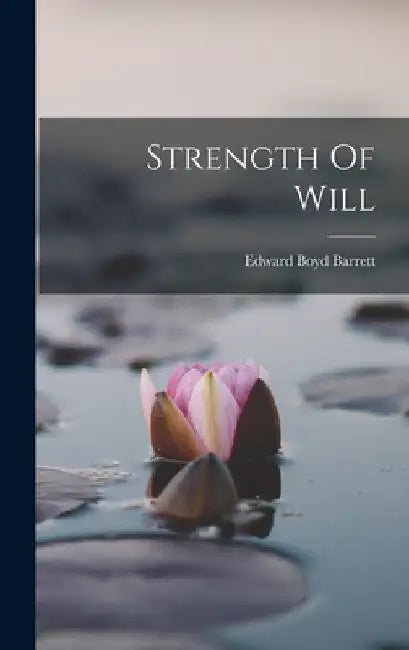 Strength Of Will by Edward Boyd Barrett