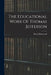 The Educational Work Of Thomas Jefferson by Roy J. Honeywell