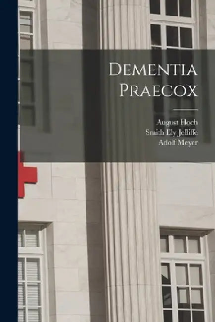 Dementia Praecox by Adolf Meyer