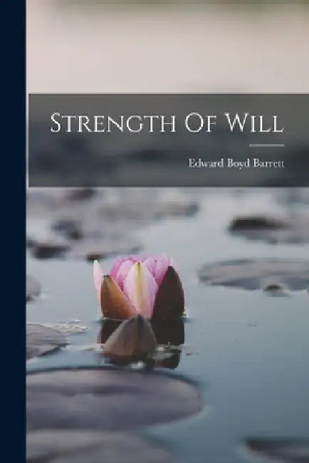 Strength Of Will by Edward Boyd Barrett