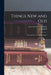 Things New and Old; Old and New Testament Studies by C. I. (Cyrus Ingerson) 184 Scofield, Arno Clemens 1861-1945 Gaebelein