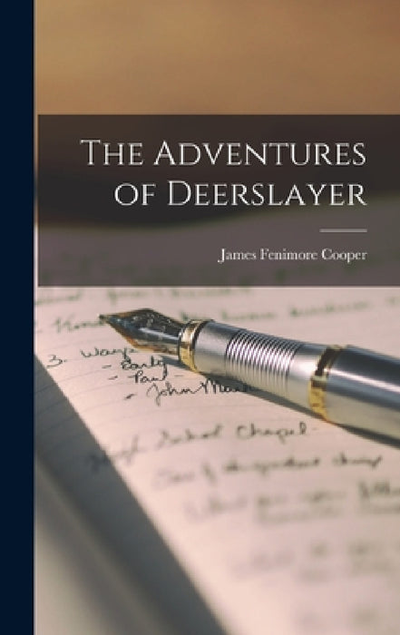 The Adventures of Deerslayer by James Fenimore Cooper