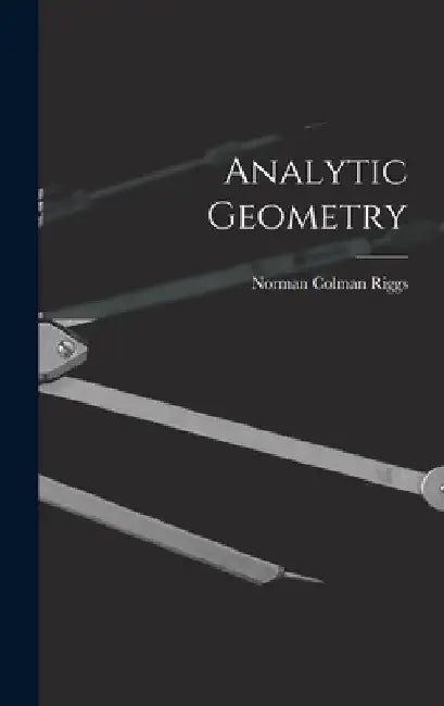 Analytic Geometry by Norman Colman Riggs