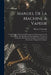 Manuel De La Machine À Vapeur: Guide Pratique Donnant La Description Du Fonctionnement Et Des Organes Des Machines Et Des Chaudières À Vapeur À L'usa by Édouard Sauvage