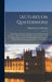 Lectures on Quaternions; Containing a Systematic Statement of a new Mathematical Method; of Which the Principles Were Communicated in 1843 to the Roya by William Rowan Hamilton