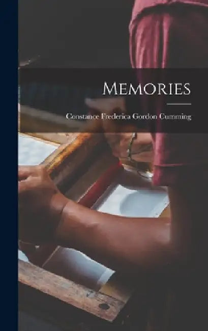 Memories by Constance Frederica Gordon Cumming
