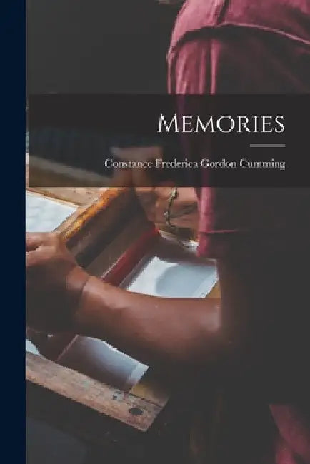 Memories by Constance Frederica Gordon Cumming