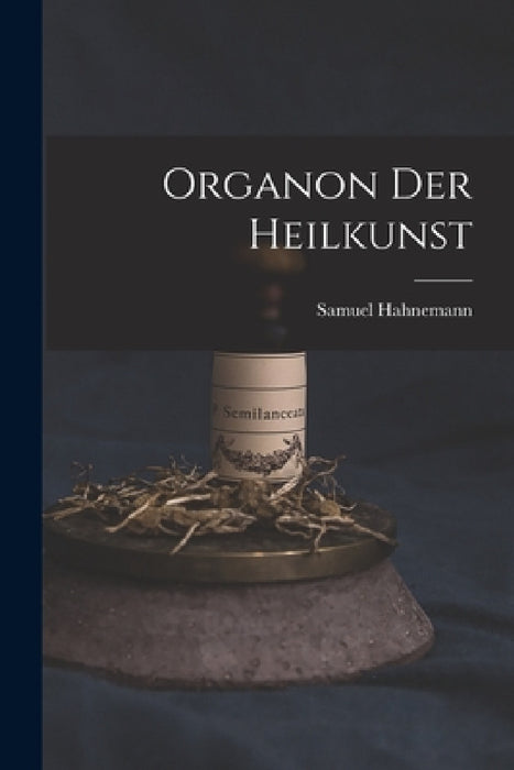 Organon Der Heilkunst by Samuel Hahnemann