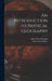 An Introduction to Physical Geography by Albert Perry Brigham
