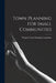 Town Planning for Small Communities by Walpole Town Planning Committee