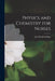 Physics and Chemistry for Nurses by Amy Elizabeth Pope