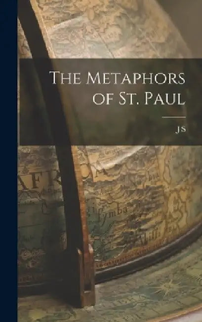The Metaphors of St. Paul by J. S. 1816-1885 Howson