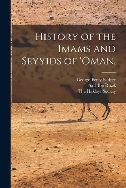 History of the Imams and Seyyids of 'Oman, by George Percy Badger