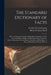 The Standard Dictionary of Facts: History, Language, Literature, Biography, Geography, Travel, Art, Government, Politics, Industry, Invention, Commerc by Henry Woldmar Ruoff