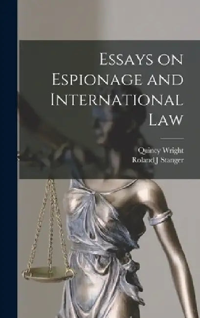Essays on Espionage and International Law by Stanger Roland J