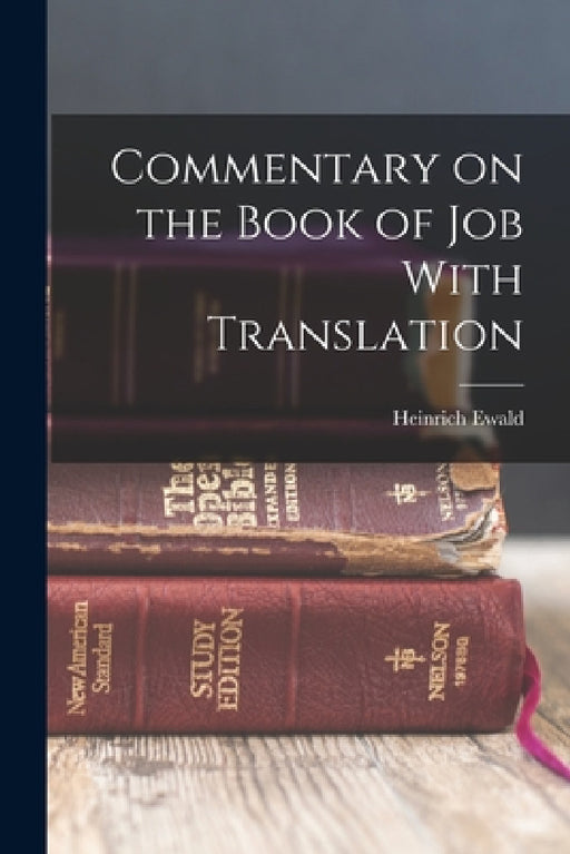 Commentary on the Book of Job With Translation by Heinrich Ewald