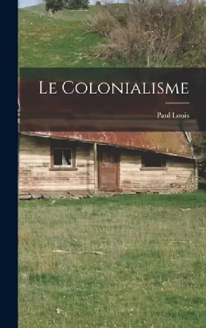 Le Colonialisme by Paul Louis