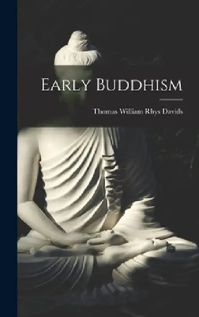 Early Buddhism by Thomas William Rhys Davids