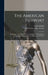 The American Passport: Its History and a Digest of Laws, Rulings and Regulations Governing Its Issuance by the Department of State by Gaillard Hunt