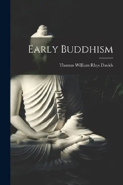 Early Buddhism by Thomas William Rhys Davids
