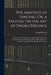 The Amateur of Fencing; Or, a Treatise On the Art of Sword Defence: Theoretically and Experimentally Explained Upon New Principles; Designed Chiefly f by Joseph Roland