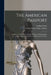 The American Passport: Its History and a Digest of Laws, Rulings and Regulations Governing Its Issuance by the Department of State by Gaillard Hunt, United States Dept of State
