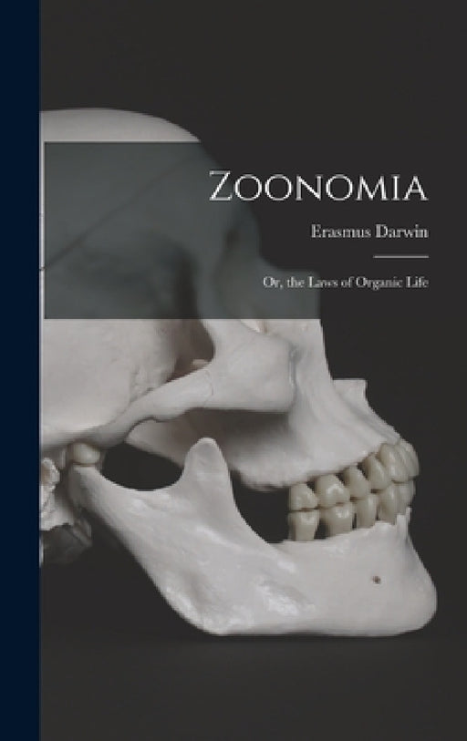Zoonomia; Or, the Laws of Organic Life by Erasmus Darwin