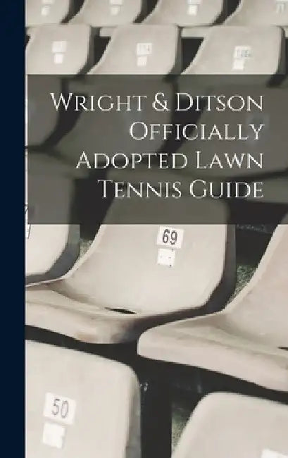 Wright & Ditson Officially Adopted Lawn Tennis Guide by Anonymous