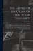 The Laying of the Cable, Or the Ocean Telegraph: Being a Complete and Authentic Narrative of the Attempt to Lay the Cable Across the Entrance to the G by John Mullaly