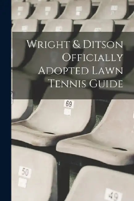 Wright & Ditson Officially Adopted Lawn Tennis Guide by Anonymous