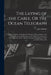 The Laying of the Cable, Or the Ocean Telegraph: Being a Complete and Authentic Narrative of the Attempt to Lay the Cable Across the Entrance to the G by John Mullaly