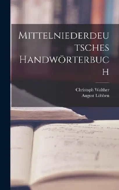 Mittelniederdeutsches Handwörterbuch by August Lübben