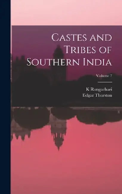 Castes and Tribes of Southern India; Volume 7 by Edgar Thurston