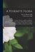 A Yosemite Flora: A Descriptive Account of the Ferns and Flowering Plants, Including the Trees, of the Yosemite National Park; With Simp by Harvey Monroe Hall