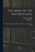 The Army of the United States: Historical Sketches of Staff and Line With Portraits fo Generals-in-chief by Theophilus F. 1838-1912 Rodenbough