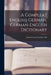 A Compleat English-german, German-english Dictionary by Johan Georg Christian Fick