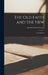 The Old Faith and the New: A Confession by Strauss David Friedrich