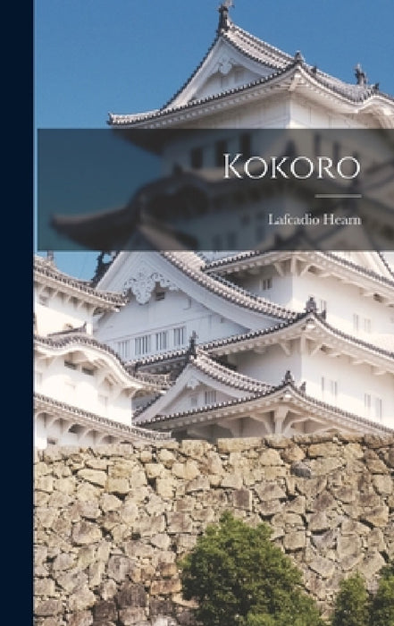 Kokoro by Lafcadio Hearn