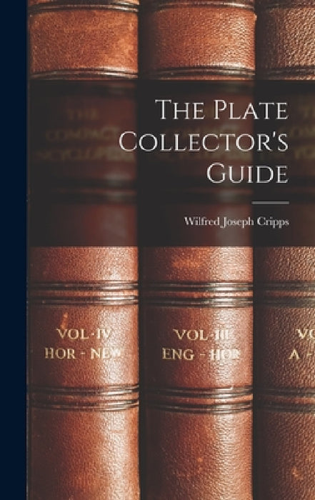 The Plate Collector's Guide by Wilfred Joseph Cripps