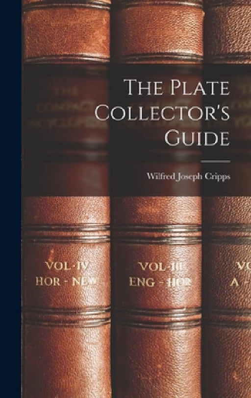 The Plate Collector's Guide by Wilfred Joseph Cripps
