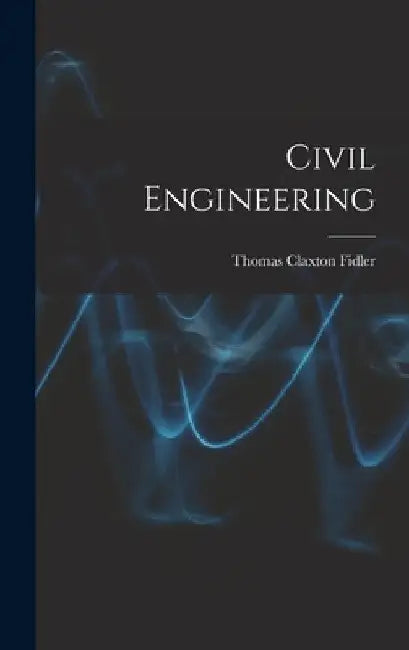 Civil Engineering by Thomas Claxton Fidler