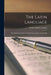 The Latin Language: An Historical Account of Latin Sounds, Stems and Flexions by Wallace Martin Lindsay