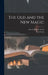 The Old and the New Magic by Henry Ridgely Evans