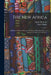 The New Africa: A Journey Up the Chobe and Down the Okovanga Rivers; a Record of Exploration and Sport by Aurel Schulz