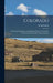 Colorado: A Historical Descriptive and Statistical Work On the Rocky Mountain Gold and Silver Mining Region by Frank Fossett