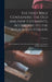 The Holy Bible Containing the Old and New Testaments, According to the Authorized Version: With Explanatory Notes, Practical Observations, and Copious by Anonymous