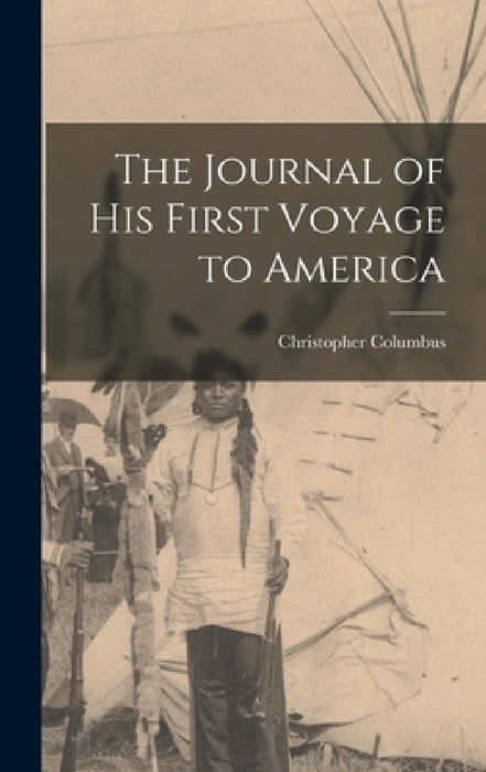 The Journal of his First Voyage to America by Christopher Columbus