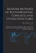 Modern Methods of Waterproofing Concrete and Other Structures; a Condensed Statement of the Principles, Rules and Precautions to be Observed in Waterp by Myron Henry Lewis